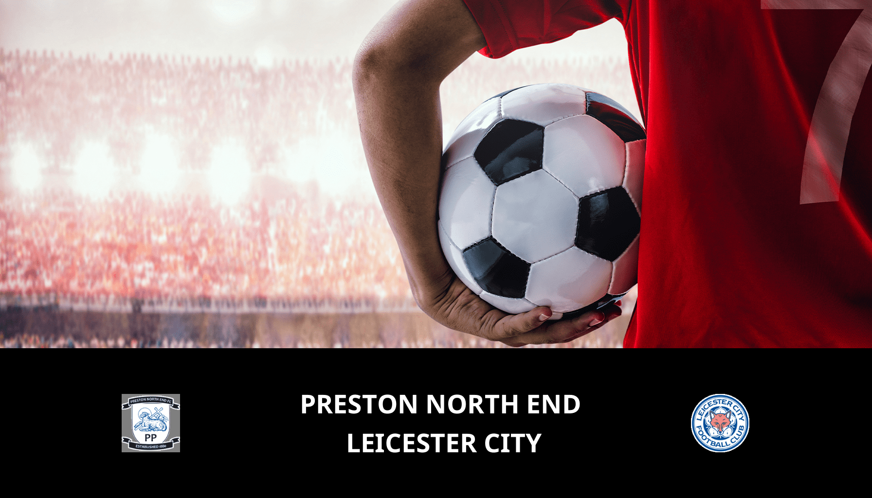 Pronostic Preston North End VS Leicester City du 29/04/2024 Analyse de la rencontre